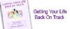 Getting Your Life Back On Track