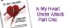 Is My Heart Under Attack - Part One