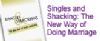 Singles and Shacking:  The New Way of Doing Marriage