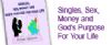 Single, Sex, Money and God's Purpose For Your Life