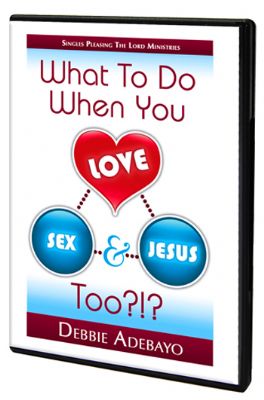 What To Do When You Love Sex and Jesus Too!?!